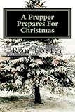 A Prepper Prepares For Christmas:The Prepper Saga volume 2