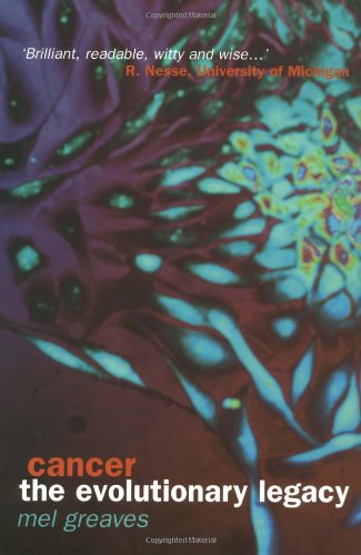 Cancer: The Evolutionary Legacy by Mel Greaves