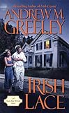 Irish Lace: A Nuala Anne McGrail Novel (Nuala Anne McGrail Novels Book 2) by Andrew M. Greeley