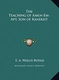 The Teaching of Amen-Em-Apt, Son of Kanekht by 