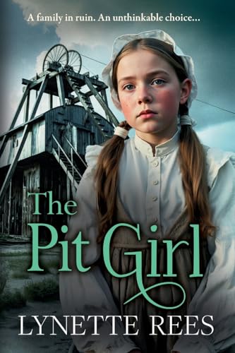 The Pit Girl: An utterly gripping and heartbreaking tale of courage, betrayal, and the unbreakable bond of family!