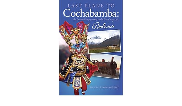 Amazoncom Last Plane To Cochabamba An Extraordinary - 