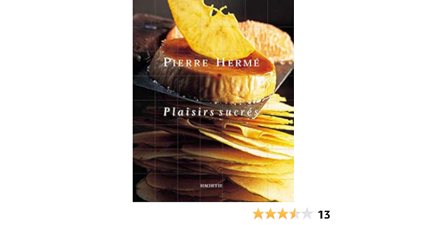 Plaisirs Sucres Herme Pierre Gerardin Martine Lamboley Philippe Winkelmann Bernhard Amazon Com Books