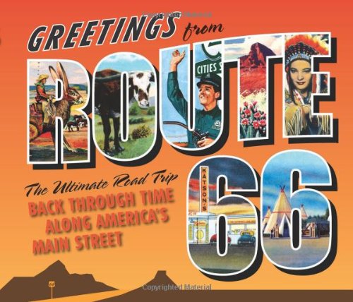 Download Greetings from Route 66: The Ultimate Road Trip Back Through Time Along America's Main Street