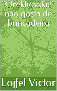 Livro "Orekhovskie" nao gosta de brincadeira