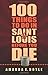 100 Things to Do in Saint Louis Before You Die