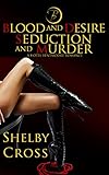 Blood and Desire, Seduction and Murder: A Hotel Bentmoore Romance