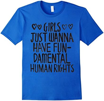 Men's Girls Just Wanna Have Fundamental Human Rights Tee Shirt Medium Royal Blue