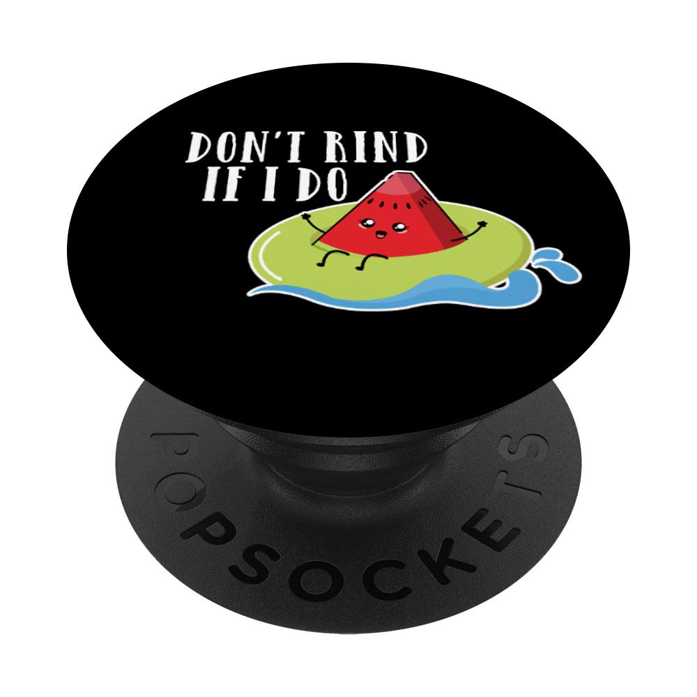Don't Rind If I Do | Funny Kawaii Watermelon Pun PopSockets Grip and Stand for Phones and Tablets