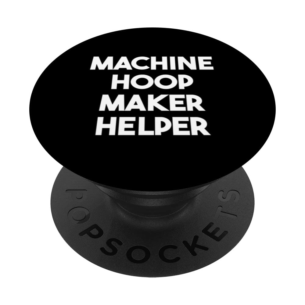 Machine Hoop Maker Helper PopSockets Swappable PopGrip