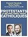 Protestants Catholiques Qu'est ce qui nous sépare encore ? by 