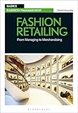 Fashion Retailing: From Managing to Merchandising (Basics Fashion Management) by