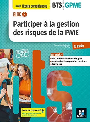 Participer à la gestion des risques de la PME BTS GPME 2e année Bloc 2 : Manuel de l'élève by 