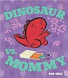 Dinosaur vs. Mommy (A Dinosaur vs. Book)