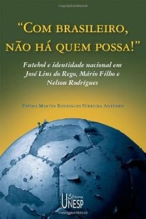 Livro Com brasileiro, não há quem possa!: futebol e identidade nacional em José Lins do Rego, Mário Filho e Nelson Rodrigues