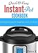 Quick and Easy Instant Pot Cookbook: Delicious Recipes For Breakfast, Lunch, and Dinner