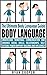 Body Language: Nonverbal Communication, Social Skills, Relationships, Self Esteem, Power Rapport Building, Success Secrets, Influence! (Emotional Intelligence, ... Communication Skills, Charisma, Leadership)