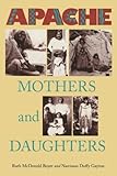 Apache Mothers and Daughters by Ruth M. Boyer