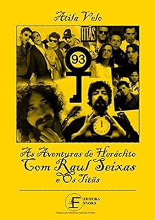 Livro As Aventuras De Heráclito Com Raul Seixas E Os Titãs