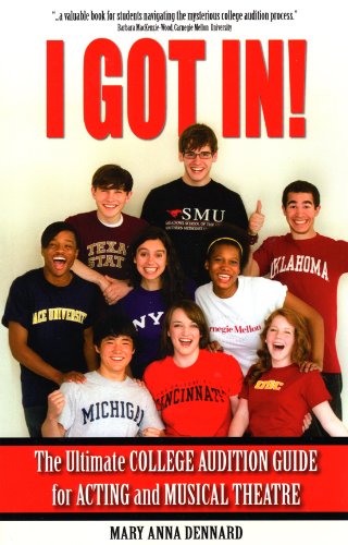 I GOT IN! The Ultimate College Audition Guide For Acting And Musical Theatre