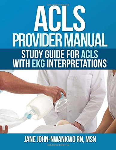 ACLS Provider Manual: Study Guide for ACLS with EKG interpretations