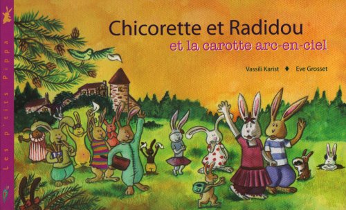 Chicorette et Radidou et la carotte arc-en-ciel