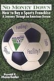 Image de No Money Down!: How to Buy a Sports Franchise