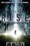 The Brethren Rise (Dream of Hope) by C D Hulen
