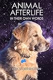 Animal Afterlife: In Their Own Words by Leta Worthington