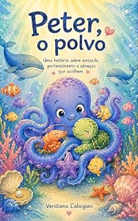 Livro Peter, o Polvo que Abraçava Medos (livro infantil)