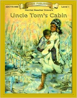 Uncle Tom S Cabin Bring The Classics To Life Level 1 Harriet