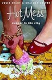 Front cover for the book Hot Mess: Summer in the City by Julie Kraut