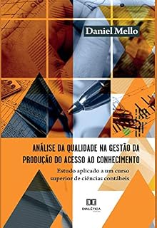 Livro Análise da qualidade na gestão da produção do acesso ao conhecimento: estudo aplicado a um curso superior de ciências contábeis