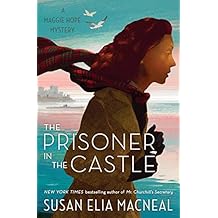 The Prisoner in the Castle: A Maggie Hope Mystery