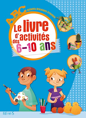 Le livre d'activitÃ©s des 6-10 ans (French Edition) by (Paperback)