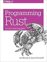 Programming Rust: Fast, Safe Systems Development Programming Rust: Fast, Safe Systems Development