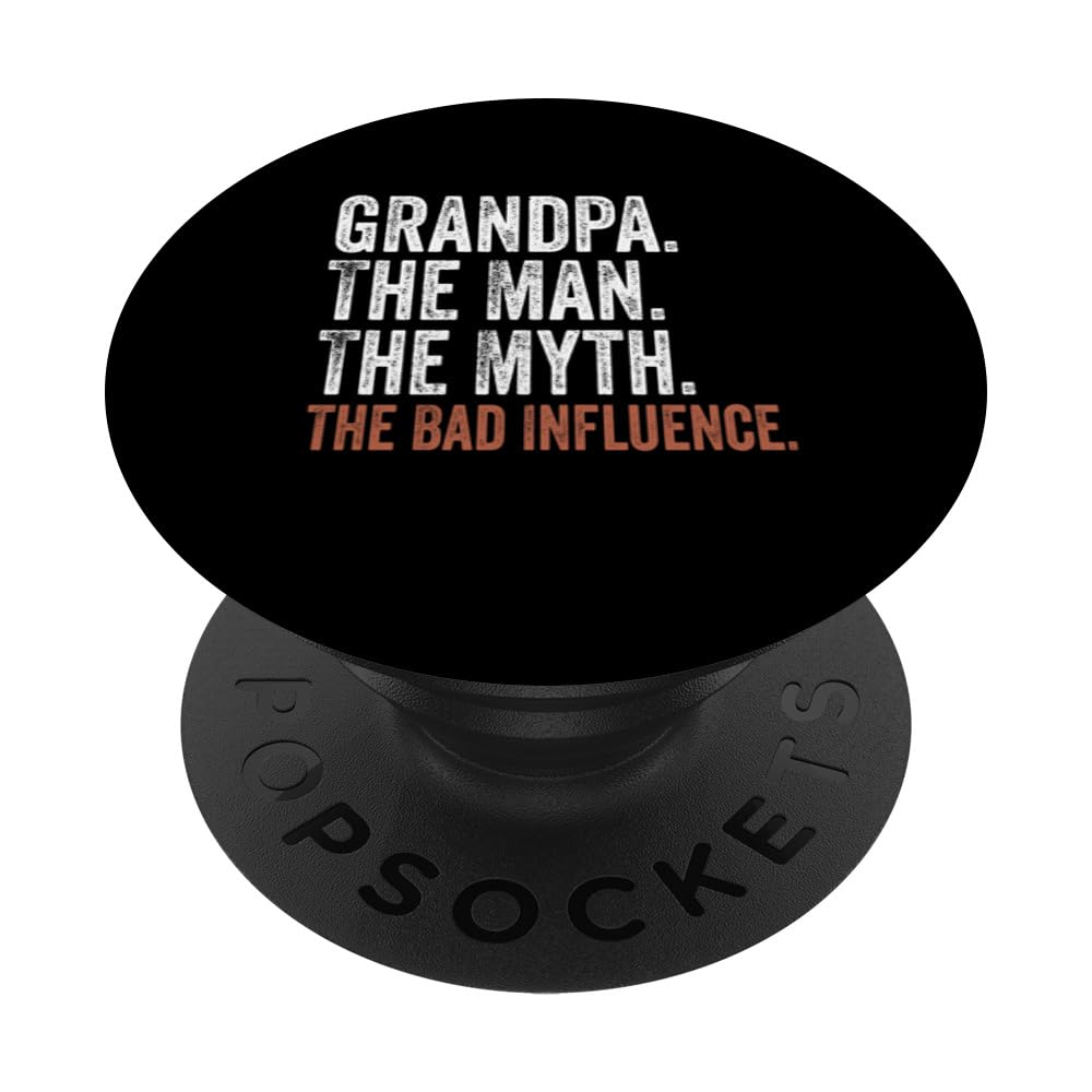 Grandpa The Man The Myth The Bad Influence Father's Day PopSockets Adhesive PopGrip