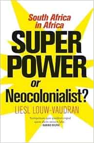 Superpower Or Neocolonialist Liesl Louw Vaudran