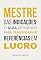 Livro Mestre das indicações: o guia definitivo para transformar referências em lucro (Metodologia de venda)