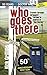 Who Goes There: Travels Through Strangest Britain in Search of The Doctor by Nick Griffiths