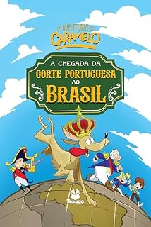 Livro As aventuras de Caramelo: A chegada da corte portuguesa ao Brasil, vol. II