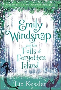 Emily Windsnap and the Falls of Forgotten Island, by Liz Kessler Emily Windsnap and the Falls of Forgotten Island, by Liz Kessler