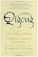 The Way of Qigong: The Art and Science of Chinese Energy Healing