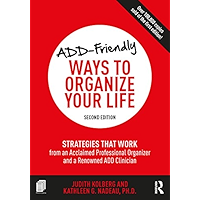 ADD-Friendly Ways to Organize Your Life: Strategies that Work from an Acclaimed Professional Organizer and a Renowned… book cover