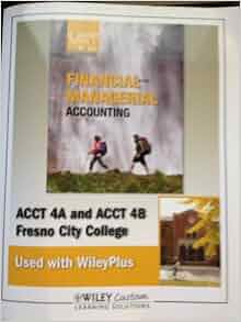 Financial And Managerial Accounting Acct 4a And Acct 4b