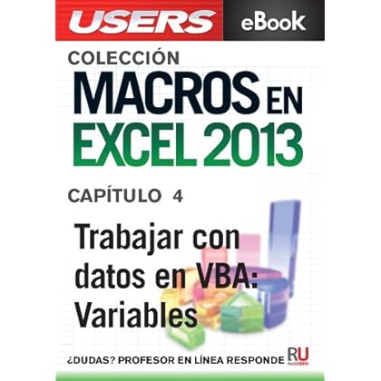 Macros en Excel 2013: Trabajar con datos en VBA: Variables (Colección Macros en Excel 2013 nº 4)