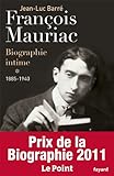 Francois Mauriac, biographie intime : Tome 1, 1885-1940 by 