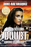 Doubt: a Truth Seekers end of the world religious thriller series (Among Us Trilogy Book 1)