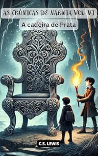 Livro A CADEIRA DE PRATA: AS CRÔNICAS DE NÁRNIA VOL. VI