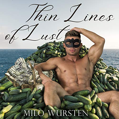 Thin Lines of Lust: Gay Sea Stories Series, Book 1 by Milo Wursten